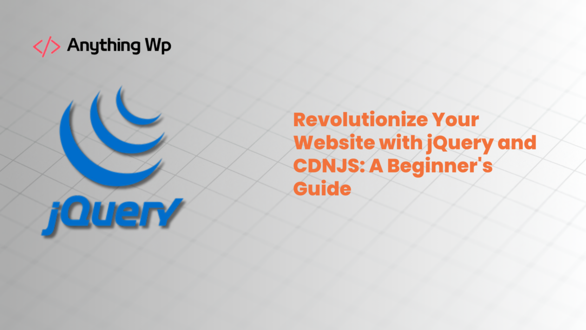 Revolutionize Your Website with jQuery and CDNJS: A Beginner's Guide